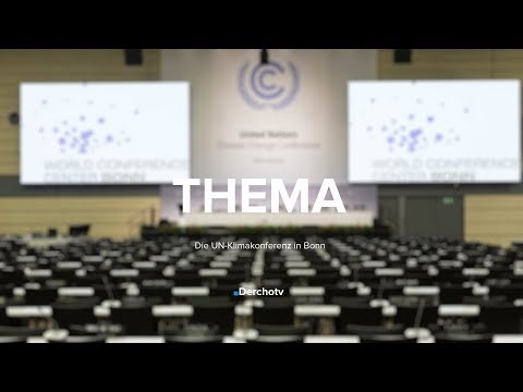 THEMA – Die UN-Klimakonferenz in Bonn