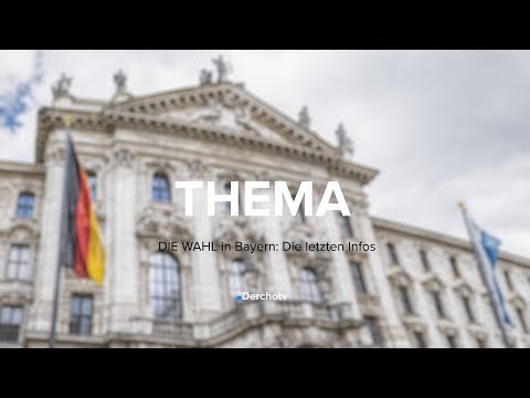 THEMA – DIE WAHL in Bayern: Die letzten Infos