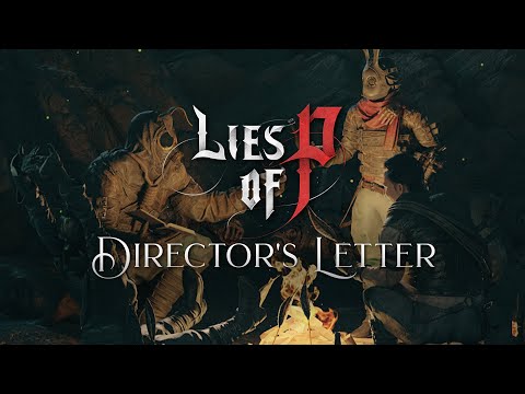 Lies of P - Director&#039;s Letter