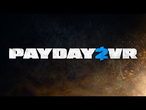 PAYDAY VR – Teaser Trailer
