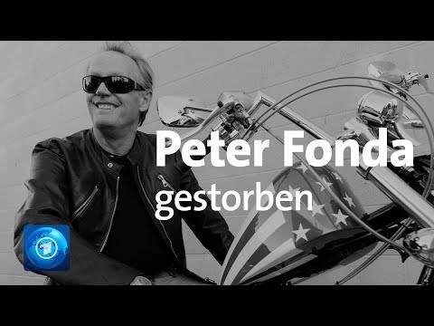 Schauspieler Peter Fonda im Alter von 79 Jahren gestorben