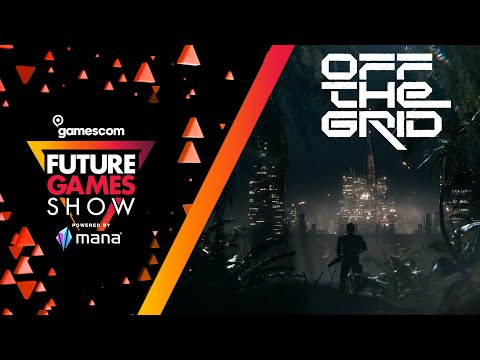 Off The Grid Cinema - Part 1 - Future Games Show Gamescom 2022