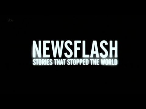 Newsflash: Stories That Stopped the World