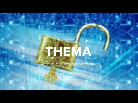 THEMA – Die neue Datenschutzgrundverordnung