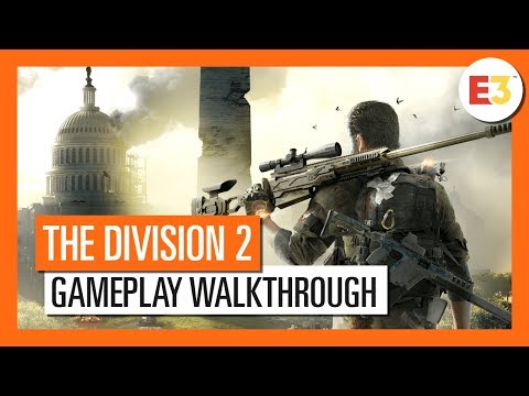 OFFICIAL THE DIVISION 2 : E3 2018 GAMEPLAY WALKTHROUGH (4K)