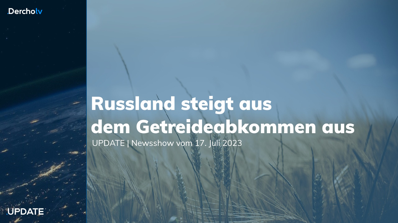 Ende des Getreideabkommen, Xbox Live Gold Ende | UPDATE vom 17.07.23