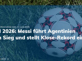 G7-Gipfel-Entscheidung, Messi stellt Kloses Torrekord ein | UPDATE | 17.06.26